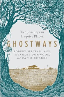 Book cover of Ghostways: Two Journeys in Unquiet Places