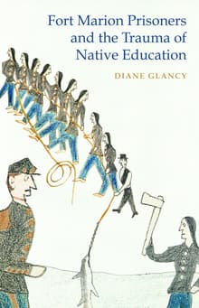 Book cover of Fort Marion Prisoners and the Trauma of Native Education