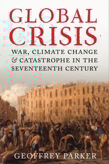 Book cover of Global Crisis: War, Climate Change and Catastrophe in the Seventeenth Century