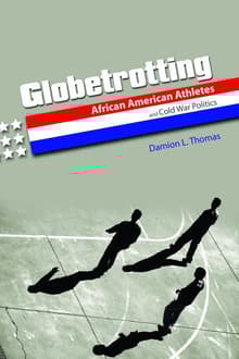 Book cover of Globetrotting: African American Athletes and Cold War Politics