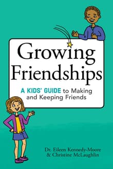 Book cover of Growing Friendships: A Kids' Guide to Making and Keeping Friends
