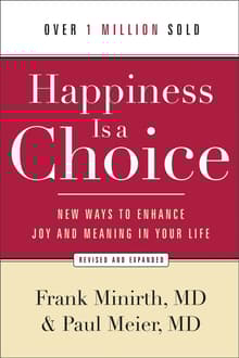 Book cover of Happiness is a Choice: New Ways to Enhance Joy and Meaning in Your Life
