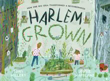 Book cover of Harlem Grown: How One Big Idea Transformed a Neighborhood