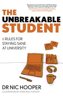 Book cover of The Unbreakable Student: 6 Rules for Staying Sane at University