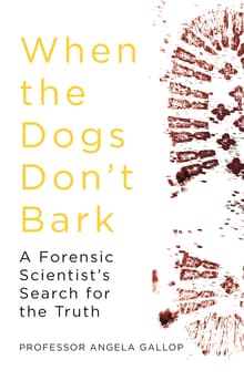 Book cover of When the Dogs Don't Bark: A Forensic Scientist's Search for the Truth