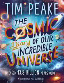 Book cover of The Cosmic Diary of our Incredible Universe