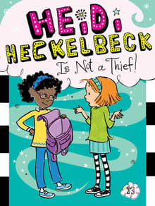 Book cover of Heidi Heckelbeck Is Not a Thief!