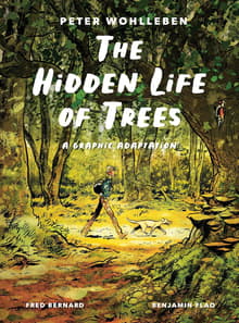 Book cover of The Hidden Life of Trees: A Graphic Adaptation