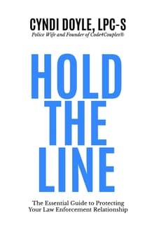 Book cover of Hold the Line: The Essential Guide to Protecting Your Law Enforcement Relationship
