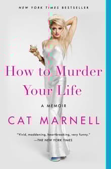 Book cover of How to Murder Your Life: A Memoir