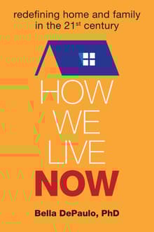 Book cover of How We Live Now: Redefining Home and Family in the 21st Century