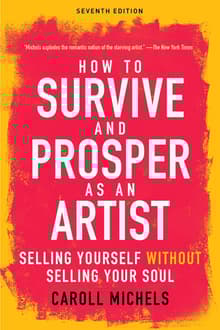 Book cover of How to Survive and Prosper as an Artist: Selling Yourself Without Selling Your Soul