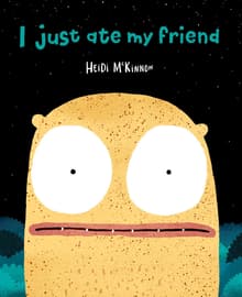 Book cover of I Just Ate My Friend