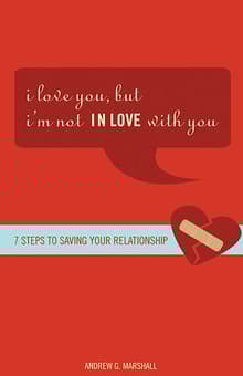Book cover of I Love You, But I'm Not in Love with You: Seven Steps to Putting the Passion Back Into Your Relationship