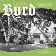 Book cover of Homes by Byrd: The Art & Architecture of Robert Byrd and His Son, Gary
