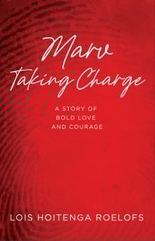 Book cover of Marv Taking Charge: A Story of Bold Love and Courage