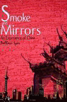 Book cover of Smoke and Mirrors: An Experience of China