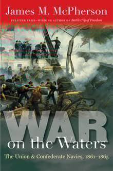 Book cover of War on the Waters: The Union and Confederate Navies, 1861-1865