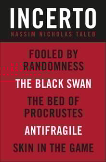 Book cover of Incerto: Fooled by Randomness, The Black Swan, The Bed of Procrustes, Antifragile, Skin in the Game