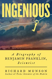 Book cover of Ingenious: A Biography of Benjamin Franklin, Scientist