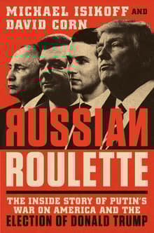 Book cover of Russian Roulette: The Inside Story of Putin's War on America and the Election of Donald Trump