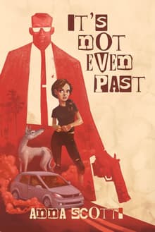 Book cover of It's Not Even Past