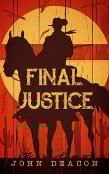Book cover of Final Justice: A Classic Western Series with Heart