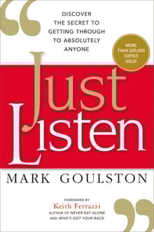 Book cover of Just Listen: Discover the Secret to Getting Through to Absolutely Anyone