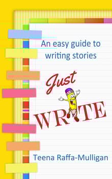 Book cover of Just Write: An easy guide to story writing