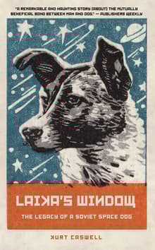 Book cover of Laika's Window: The Legacy of a Soviet Space Dog