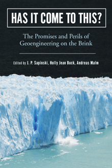 Book cover of Has It Come to This?: The Promises and Perils of Geoengineering on the Brink