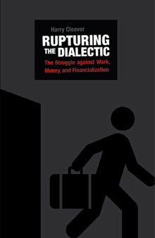 Book cover of Rupturing The Dialectic: The Struggle Against Work, Money, and Financialization