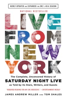 Book cover of Live from New York: The Complete, Uncensored History of Saturday Night Live as Told by Its Stars, Writers, and Guests