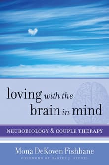 Book cover of Loving with the Brain in Mind: Neurobiology and Couple Therapy