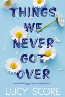 Book cover of Things We Never Got Over