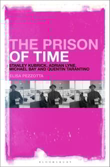 Book cover of The Prison of Time: Stanley Kubrick, Adrian Lyne, Michael Bay and Quentin Tarantino