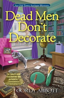 Book cover of Dead Men Don't Decorate: An Old Town Antique Mystery #1