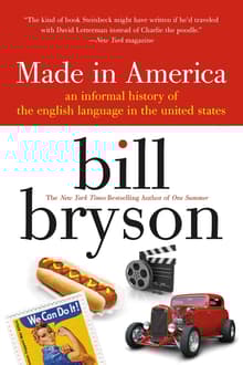 Book cover of Made in America: An Informal History of the English Language in the United States