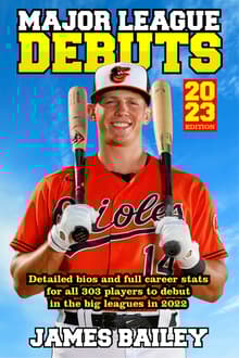 Book cover of Major League Debuts: 2023 Edition