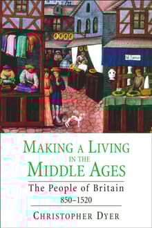 Book cover of Making a Living in the Middle Ages: The People of Britain 850-1520