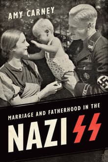 Book cover of Marriage and Fatherhood in the Nazi SS