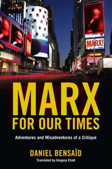 Book cover of Marx for Our Times: Adventures and Misadventures Of a Critique