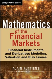 Book cover of Mathematics of the Financial Markets: Financial Instruments and Derivatives Modelling, Valuation and Risk Issues