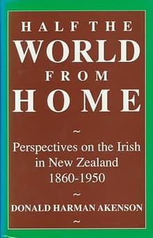 Book cover of Half the World from Home: Perspectives on the Irish in New Zealand, 1860-1950