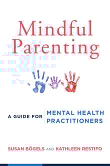 Book cover of Mindful Parenting: A Guide for Mental Health Practitioners