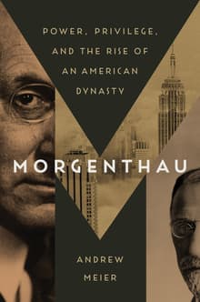 Book cover of Morgenthau: Power, Privilege, and the Rise of an American Dynasty