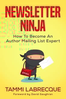 Book cover of Newsletter Ninja: How to Become an Author Mailing List Expert