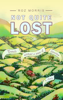 Book cover of Not Quite Lost: Travels Without a Sense of Direction