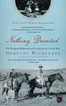 Book cover of Nothing Daunted: The Unexpected Education of Two Society Girls in the West