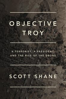 Book cover of Objective Troy: A Terrorist, a President, and the Rise of the Drone